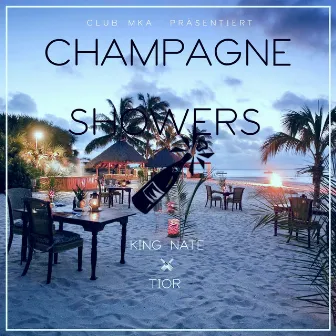 Champagne Showers (feat. TIOR) by King Nate