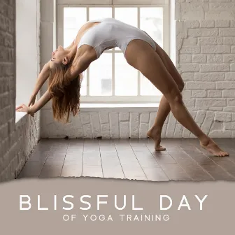 Blissful Day of Yoga Training. Sounds for Meditation, Mindfulness, Stretching and Breathing Exercises. New Age Relaxation Background Pad Music by Yoga Training Music Sounds