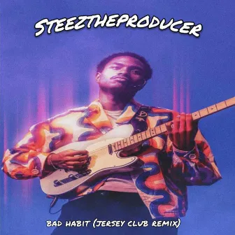 Bad Habit (Jersey Club) by SteezTheProducer