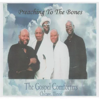 Preaching to the Bones by Gospel Comforters