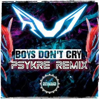 Boys Don't Cry (Psykre Remix) by PSYKRE