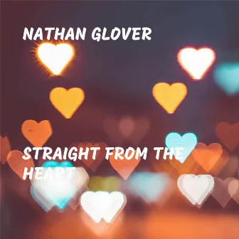 Straight from the Heart by Nathan Glover