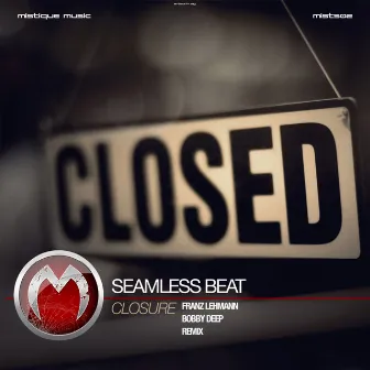 Closure by SeamLess Beat