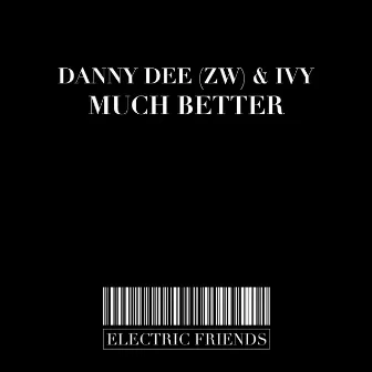 Much Better by Danny Dee (ZW)