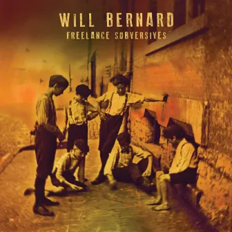 Freelance Subversives by Will Bernard