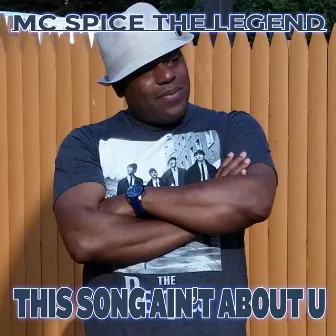 This Song Aint About U by MC Spice the Legend