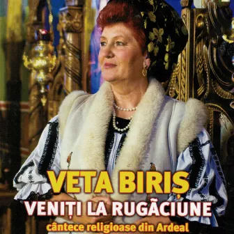 Veniti la rugaciune by Veta Biris