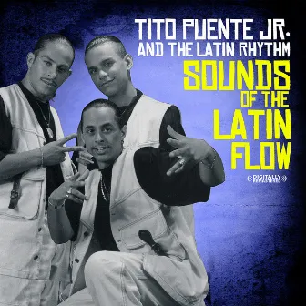 Sounds Of The Latin Flow by Tito Puente, Jr.