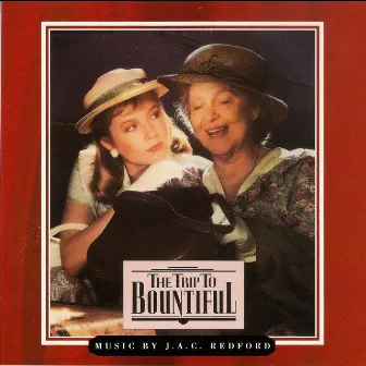 The Trip to Bountiful by J.A.C. Redford