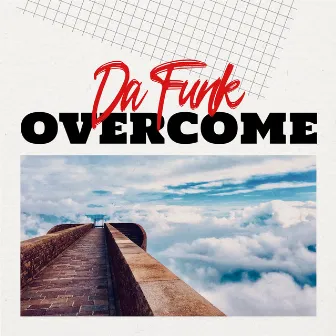 Overcome by Da Funk