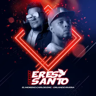 Eres Santo (Remix) by El Moreno Carlos EMC