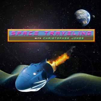 Space Traveling With Christopher Jones by Space Jones