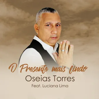 O Presente Mais Lindo by Oseias Torres