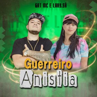 Guerreiro Anistia by GAT MC