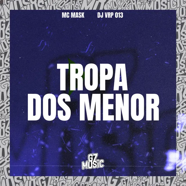 Tropa dos Menor (feat. MC mask)