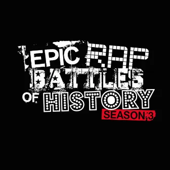 Epic Rap Battles of History ‎– Season 3 by Epic Rap Battles of History