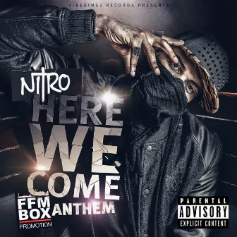 Here We Come (FFM Box Promotion Anthem) by Nitro