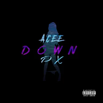 Down by Acee