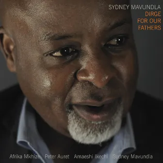 Dirge for Our Fathers by Sydney Mavundla