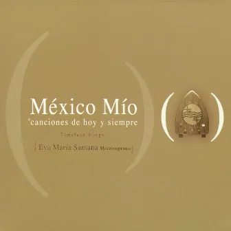 México Mío: Canciones de Hoy y Siempre by Eva María Santana