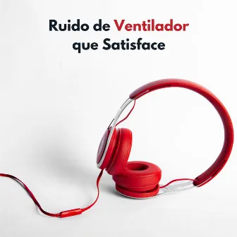 Ruido De Ventilador Que Satisface by Relajación instantánea