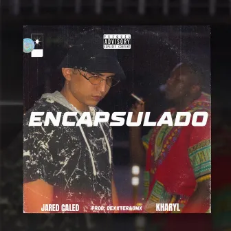 Encapsulado by Jared Caled