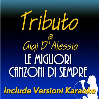 Tributo a Gigi D'Alessio: Le migliori canzoni di sempre (Include versioni karaoke) by Diego Barbati