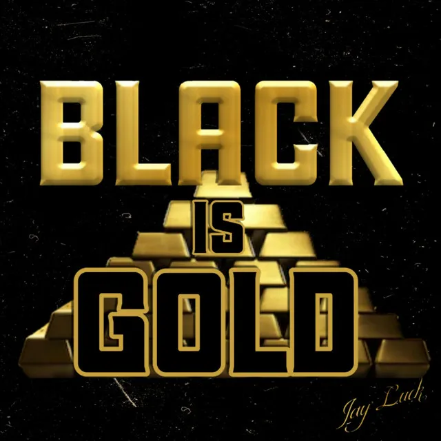 Black Is Gold