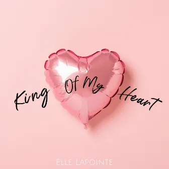 King of My Heart by Elle Lapointe