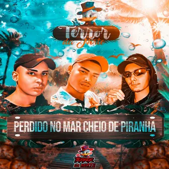 Perdido no Mar Cheio de Piranha by Mc Japa da ZN