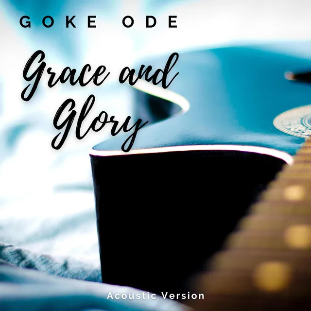 Grace and Glory (Acoustic Version)