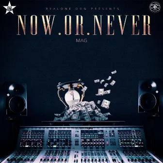 NOW OR NEVER by Mag