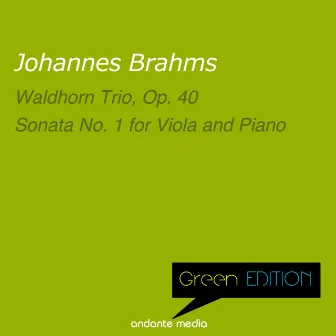 Green Edition - Brahms: Waldhorn Trio, Op. 40 & Sonata No. 1 for Viola and Piano by Günter Ludwig