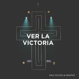 Ver la Victoria by Milo Ochoa