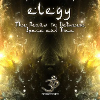 The Nexus In-Between Space and Time by Elegy