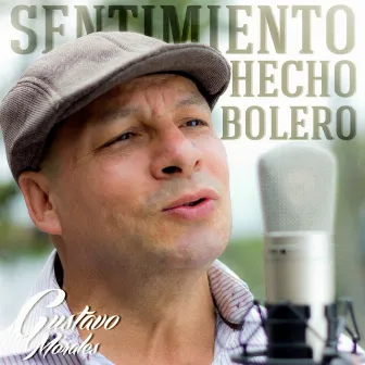 Sentimiento Hecho Bolero by Gustavo Morales