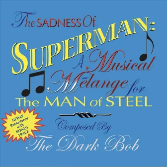 The Sadness of Superman (Remastered) by The Dark Bob