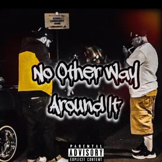 No Other Way Around It by Foe Deuce