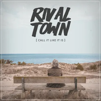 Call It Like It Is by Rival Town