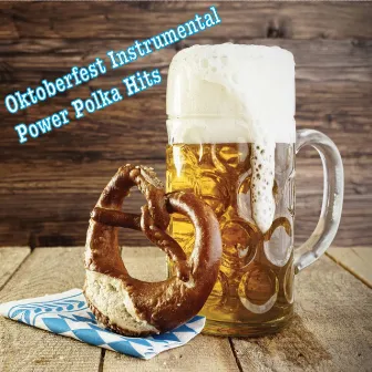 Oktoberfest Instrumental Party Polka Hits (40 Power Polkas) by Die fidelen Oberfranken