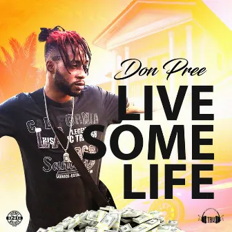 Live Some Life by Don Pree