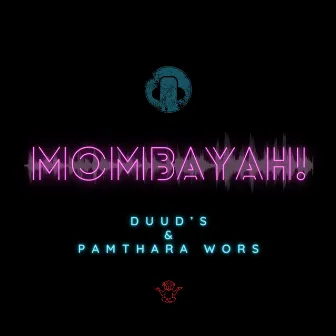 Mombayah! by Duud's