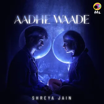 Aadhe Waade by Shreya Jain