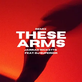 These Arms (Remix) by Jarrad Ricketts