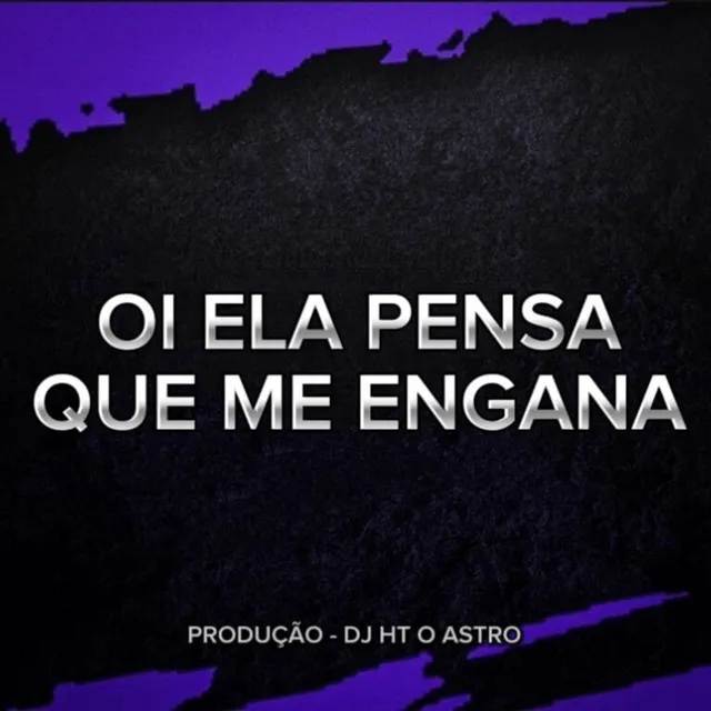 Oi Ela Pensa Que Engana - Remasterizado