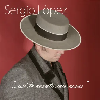 …así Te Cuento Mis Cosas by Sergio Lopez