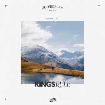 Kings Rule by Superdream