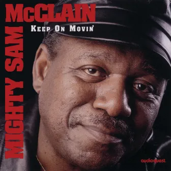 Keep On Movin' by Mighty Sam McClain