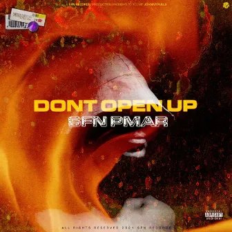 Don't Open Up by SFN Pmar