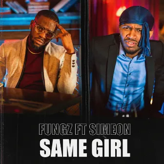 SAME GIRL by Fungz